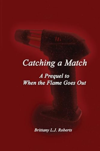 Catching a Match: A Prequel to When the Flame Goes Out