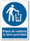 Place All Rubbish In Bins Provided Sign (Rigid Plastic, A3)