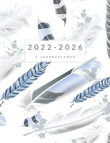 2022 - 2026 5 Jahresplaner: 60 Monate Kalender mit Ziele Planung • großer Monatsplaner Jan. 2022 bis Dez. 2026 • 1 Monat auf 2 Seiten • Jahreskalender ... Ziele aufzuschreiben • Blaue Federn Design