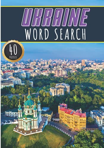 Ukraine Word Search: 40 Fun Puzzles With Words Scramble for Adults, Kids and Seniors | More Than 300 Ukrainians Words On Ukraine Cities, Famous Place ... and Heritage, Ukrainian Term and Vocabulary