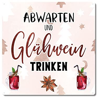 Interluxe Schild Metallschild 20x20cm - Abwarten und Glühwein trinken - Weihnachtsfeier Familie Freunde Weihnachtsmarkt Winterzeit Adventszeit