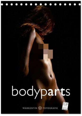 bodyparts (Tischkalender 2026 DIN A5 hoch), CALVENDO Monatskalender: 12 sinnliche Bodyparts und Körperlandschaften attraktiver Frauen. (CALVENDO Erotik)