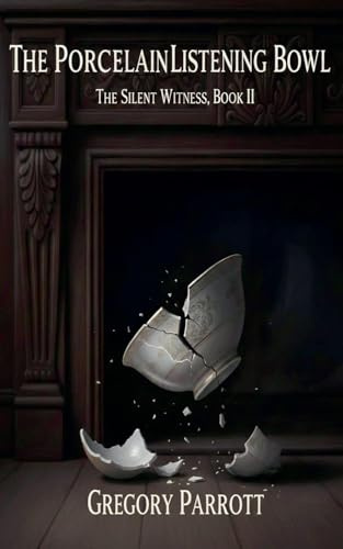 The Porcelain Listening Bowl (Silent Witness, Band 2)