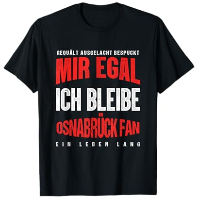 Mir Egal Ich Bleibe Osnabrück Fan Fußball Fanclub Geschenk T-Shirt