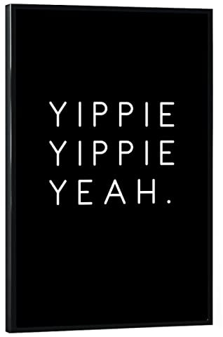 artboxONE Poster mit schwarzem Rahmen 30x20 cm Typografie Yippie Yippie Yeah - Bild schwarzweiß Freude Happy