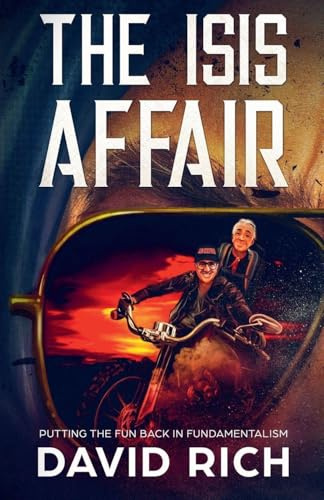 The ISIS Affair, Putting the Fun Back in Fundamentalism (Religion Devastation, Band 1)