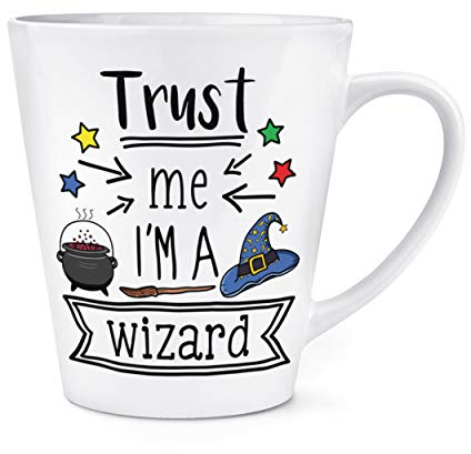 Trust Me I'M A Wizard 12oz Latte Becher Tasse