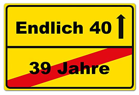 Endlich 40 Jahre Schild Geburtstagsgeschenk 20 x 30 cm aus stabiler PVC Hartschaumplatte 3mm mit UV-Schutz von STROBO