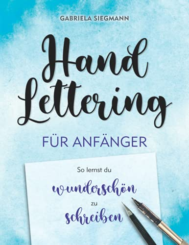Handlettering für Anfänger: So lernst Du wunderschön zu schreiben