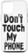 Hülle für iPhone 13 Don't Touch My Phone - Ernsthaft, Hände weg!