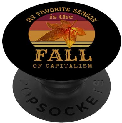 Meine Lieblingsjahreszeit ist Fall Of Capitalism PopSockets Klebender PopGrip