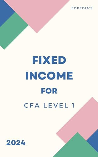 Fixed Income CFA Level 1 2024 | Short Notes & Practicals (CFA Level 1 Books)