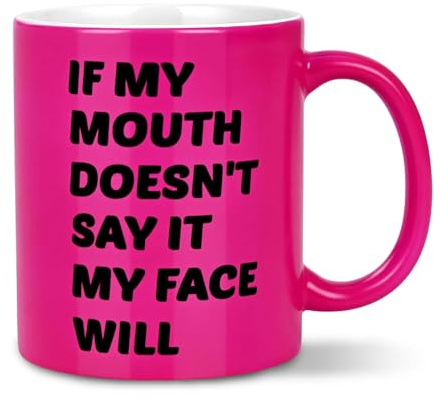 Funny Mugs for Women, 350ml Ceramic Coffee Mug, If My Mouth Doesn't Say It Mug, Durable Rude Mugs for Tea, Juice, Milk & Cola, Novelty Gifts for Women & Men
