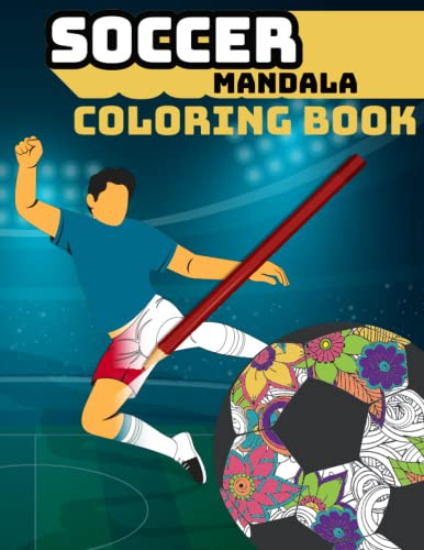 Soccer Coloring Book - Mandala Coloring: Soccer / Football Coloring Pages for Kids and Adults - Mandala Style