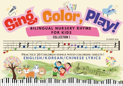 Sing, Color, Play! Bilingual Nursery Rhyme for Kids Collection 1: Practice 10 Children songs with Coloring Sheets !
