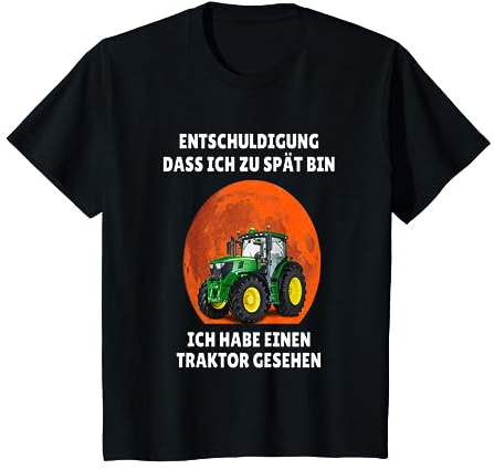 Kinder Entschuldigung das ich zu spät bin hab einen Traktor gesehen T-Shirt