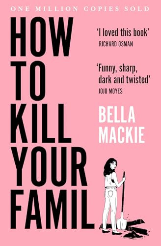 How to Kill Your Family: THE #1 SUNDAY TIMES BESTSELLER