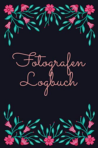 Fotografen Logbuch: Logbuch für Fotografen - Vorgedruckte Seiten um Kamera Einstellungen, Lichtverhältnisse uvm. zu dokumentieren - Fotografie Zubehör für Einsteiger und Profis