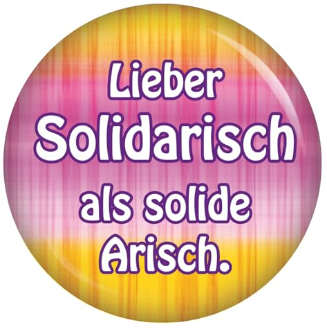 Lieber Solidarisch als solide Arisch 56mm Buttons Anstecker Kiwikatze Frieden