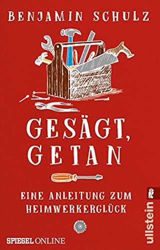 Gesägt, getan: Eine Anleitung zum Heimwerkerglück