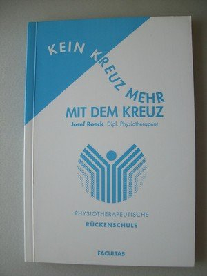 Kein Kreuz mehr mit dem Kreuz Rückenschule Physiotherapeutische Rückenschule