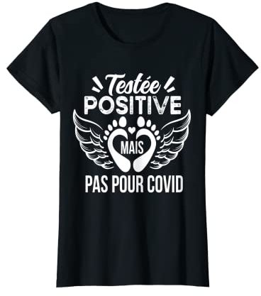 Femme Testée Positive Femme Enceinte Grossesse Cadeau Humour T-Shirt