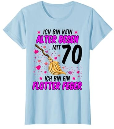 Kein Alter Besen Flotter Feger 70. Geburtstag Frauen lustig T-Shirt