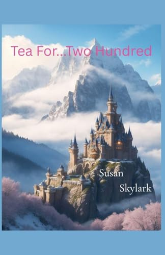 Tea for Two...Hundred (A Book of Ellipses and Tea, Band 2)