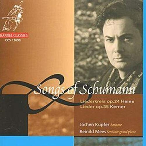 Songs of Schumann: Liederkreis, Op. 24 Heine; Lieder, Op. 35 Kerner