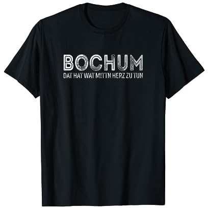 Bochum dat hat wat mittn Herz zu tun T-Shirt