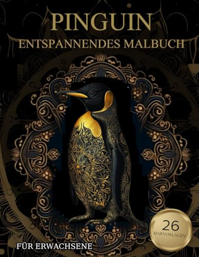 Pinguin Malbuch Für Erwachsene: Pinguin -Muster zum Ausmalen – Stressabbau & Entspannung