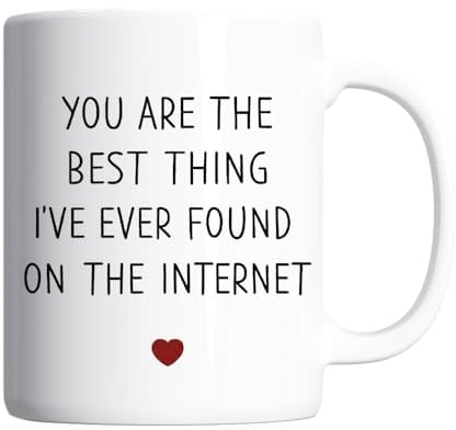 Pickhut You are The Best Thing I’ve Ever Found On The Internet Mug – Cute Romantic Gift for Boyfriend Girlfriend Husband Wife – Funny Love Coffee Tea Mug 11oz