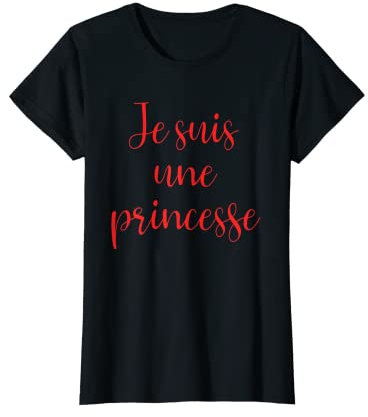 Je Suis Une Princesse Cadeau Humoristique T-Shirt