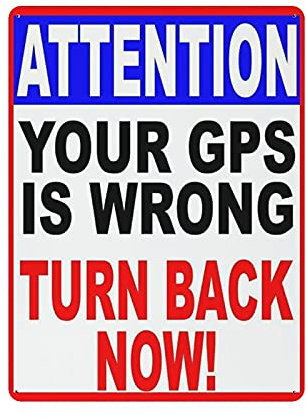 GQWJKSZ „Your GPS Is Wrong Turn Back Now“-Poster zum Aufhängen, Retro-Wandkunstdrucke, Wanddekoration für Zuhause, Bar, Metallschild, Poster, 40 x 30 cm (16 x 12 Zoll)