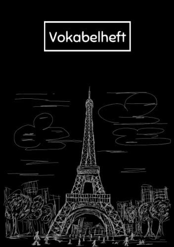 Vokabelheft Französisch: DIN a5 2 Spalten 78 Seiten liniert - Register von A bis Z - über 1400 Vokabeln - Paris Abdeckung - Das perfekte Geschenk für ... Vokabeln lernen wollen oder müssen