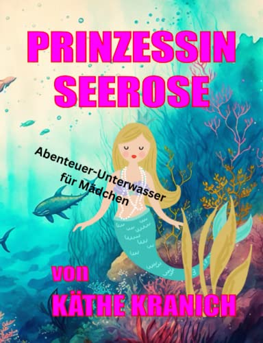 Prinzessin Seerose: Ein Unterwasserabenteuer