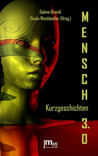 Mensch 3.0: Kurzgeschichten