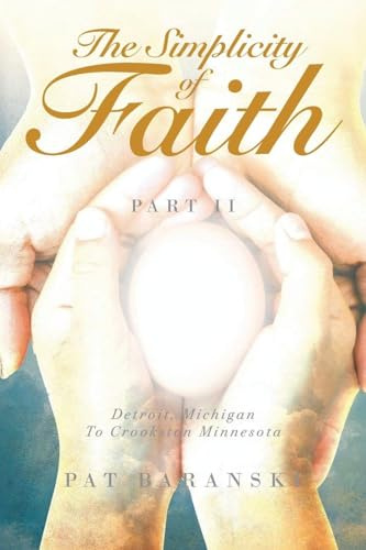 The Simplicity of Faith: Part II: Detroit, Michigan to Crookston, Minnesota