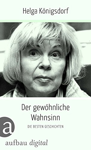 Der gewöhnliche Wahnsinn: Die besten Geschichten