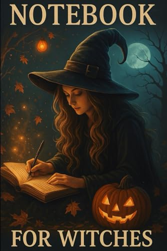 Notebook For Witches: Lined Journal Ideal For Spells Thoughts Notes And Witchy Stuff, Halloween Witchcraft Magic Diary, With A Mystical Design Makes A Great Gift