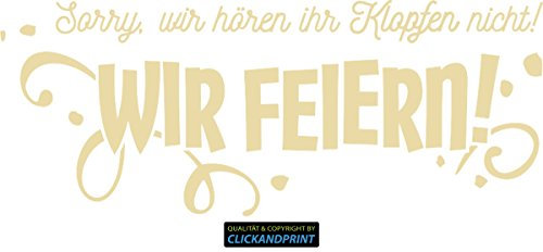 CLICKANDPRINT Aufkleber » Sorry, wir hören Ihr Klopfen Nicht, wir feiern!, 20x8,0cm, Glasdekor Frosted Glass Gold • Dekoaufkleber/Autoaufkleber/Sticker/Decal/Vinyl