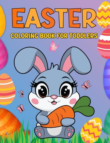 Easter Coloring Book for Toddlers 1-3: 51 Simple and Big Images to Discover and Color Perfect for Kids, Preschool and Kindergarten