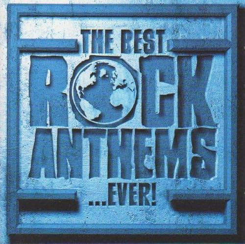 Various - Best Rock Anthems...Ever!