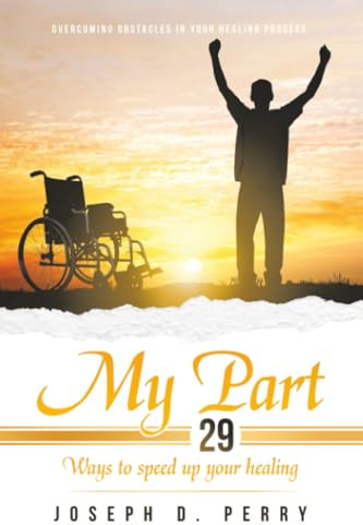 My Part: 29 Ways to speed up your healing