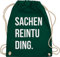 Shirtracer Turnbeutel Rucksack - Festival Zubehör - Sachenreintuding I Sachen Reintu Ding I - Unisize - Dunkelgrün - hipster bag festival-bag geschenk weihnachten tu beutel