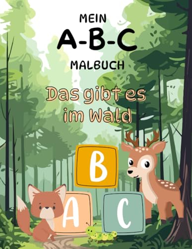 Mein A-B-C Malbuch: Das gibt es im Wald