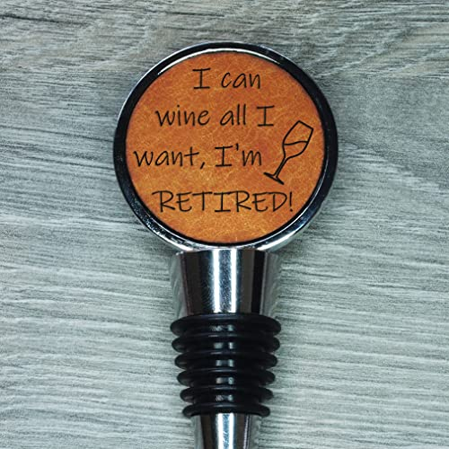Retirement Gift Bottle Stopper, Engraved Leather Wine Stopper, Wine All I Want I'm Retired