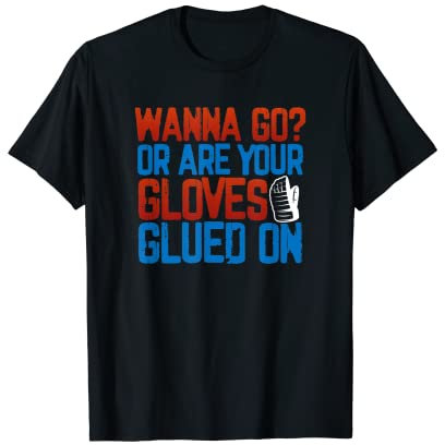 Lustige Hockeyhandschuhe mit Zitat – Eishockeyspieler T-Shirt