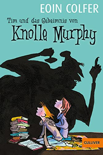 Tim und das Geheimnis von Knolle Murphy: Roman