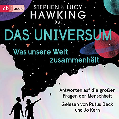 Das Universum – Was unsere Welt zusammenhält: Antworten auf die großen Fragen der Menschheit